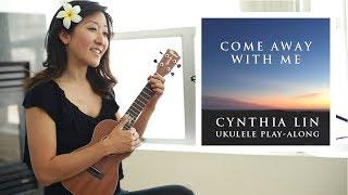 Come Away with Me // Cynthia Lin Beginner Ukulele Play-Along