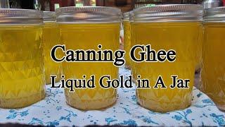 Up to 5 years in Pantry, Canning Clarified Butter, Ghee