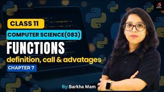 CBSE Computer Science 083:Functions definition, calls & advantages| Class 11| Ch 7| Python Practical