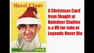 A Christmas Card from Skaght @ReindeerStudios & a VR for Jake @LegendsNeverDieCollection