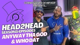 HEAD2HEAD Season5 Ep.5 @AnyWayThaGod & @kingwhodat1848  Interview