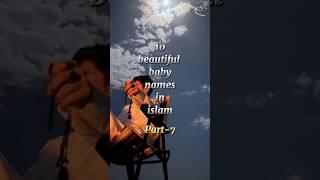 10 Beautiful boy names part-7 #boy #names #islam #muslim #fyp #youtubeshorts #unique #popular #love