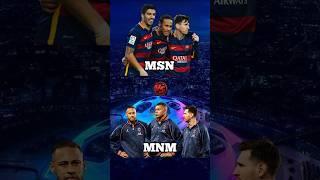 MSN (Messi, Neymar, Suarez) VS MNM (Messi, Neymar, Mbappe)