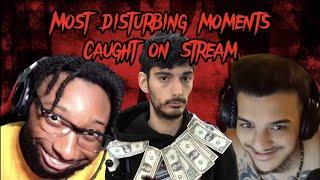 Most disturbing moments caught on stream