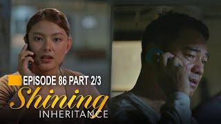 Shining Inheritance: Tony strives to get in touch with his daughter! (Episode 86 - Part 2/3)