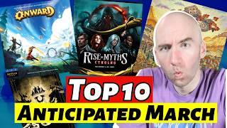 The 10 MOST ANTICIPATED Board Games March 2025!!