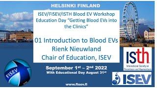 Part 01 Blood EV Ed. Day: ISEV Chair of Education Rienk Nieuwland's "Introduction to Blood EVs"