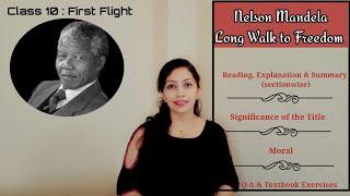 Class 10 (First Flight) : NELSON MANDELA - LONG WALK TO FREEDOM