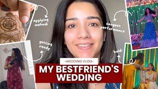 My Best Friend's Wedding Vlog | Akancha Sharma