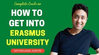 Erasmus University Rotterdam - COMPLETE GUIDE ON HOW TO GET IN | College Admissions |College vlog