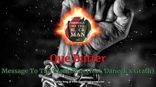 Que Butter - Message To The Black Man feat. Daneek, Grafh