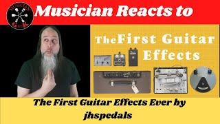 Musician Reacts to The First Guitar Effects Ever by @jhspedals