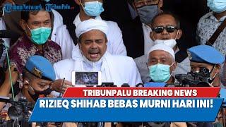 TRIBUNPALU BREAKINGNEWS : RIZIEQ SHIHAB BEBAS MURNI HARI INI