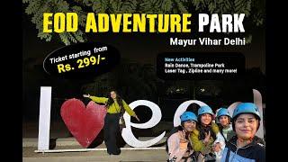 Is EOD Adventure Park really the most fun place of Delhi? | Best Trampoline Park in Mayur Vihar