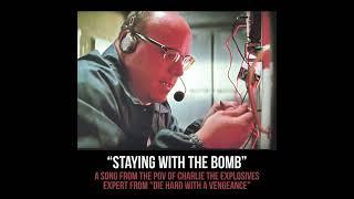 Staying with the Bomb (The Ballad of Charlie from Die Hard with a Vengeance) by Wolfie's Just Fine