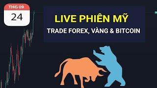 LIVE PHIÊN MỸ - TRADE FOREX, VÀNG & BITCOIN NGÀY 24/09/2024