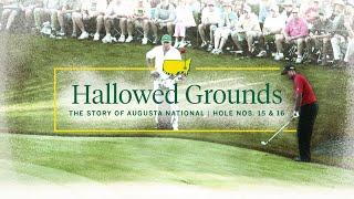 Hole Nos. 15 and 16 | Hallowed Grounds: The Story of Augusta National