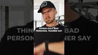 Things Only Bad Personal Trainers Say