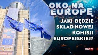 Czas na obsadę stanowisk. Jak będzie wyglądała nowa Komisja Europejska?  | OKO NA EUROPĘ