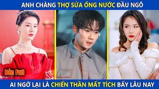 Anh Chàng Thợ Sửa Ống Nước Đầu Ngõ, Ai Ngờ Lại Là Chiến Thần Mất Tích Bấy Lâu Nay | review phim