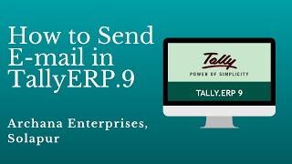 How To Send E-Mail In Tally.ERP9 -Archana Enterprises | Send Email in Invoice