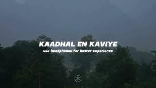 Kaadhal en kaviye (slowed+reverb) with Lyrics and Rain sounds