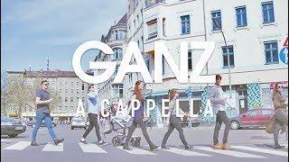 GANZ A CAPPELLA - Mini Documentary