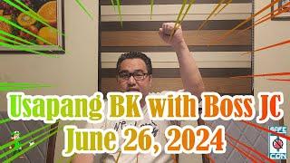 Usapang BK with Boss JC: June 26, 2024