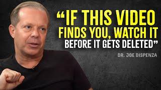 You Weren’t Supposed to Find This... But Now That You Have, Watch It – Joe Dispenza Motivation