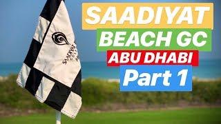 ABU DHABI GOLF SAADIYAT BEACH GOLF CLUB PART 1