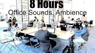 8 Hours Office Sounds, Ambience, as real as it gets.