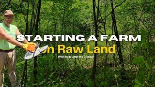 𝐒𝐓𝐀𝐑𝐓𝐈𝐍𝐆 𝐀 𝐅𝐀𝐑𝐌 𝐎𝐍 𝐑𝐀𝐖 𝐋𝐀𝐍𝐃: Ep. 2 - Essential Steps After Closing | Abandoned Farmland Reclamation