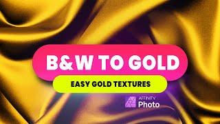 The hidden trick to get luxurious Gold textures from Black & White using Affinity Photo