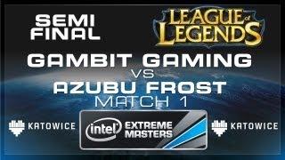 Azubu Frost vs Gambit Gaming - Match 1 - Semi-Final - IEM Katowice League of Legends [Full HD]