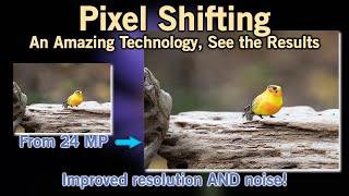 Pixel Shift for Digital Photography