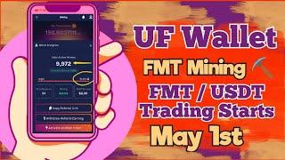 UF Wallet  free mining $FMT token | FMT USDT Trading Starts May 1st | Unlock FMT full process 