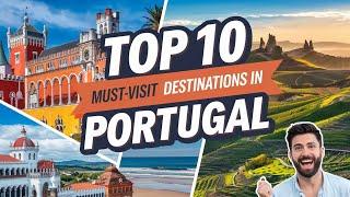 Top 10 Must-Visit Destinations in Portugal | Travel Guide