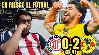 EN RIESGO EL FÚTBOL... Reacción a Toluca 0 (0) vs América 2 (4) (4tos Vuelta) | Goool Gress