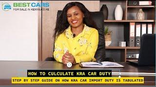 HOW TO CALCULATE KRA CAR DUTY/  KRA CAR IMPORT DUTY CALCULATION - KENYA