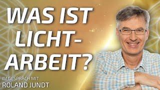 Was ist Lichtarbeit? - Roland Jundt im Gespräch