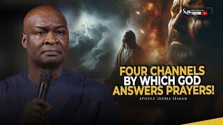 FOUR CHANNELS BY WHICH GOD ANSWERS OUR PRAYERS || APOSTLE JOSHUA SELMAN