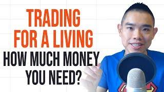 Trading For A Living: How Much Money You Need?