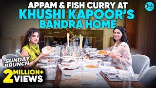 Home Made Food With Khushi Kapoor At Her Bandra Home | Sunday Brunch Ep 163 | Curly Tales