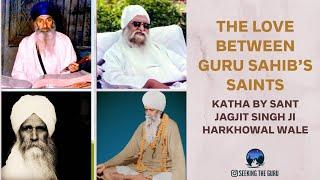 Love between the Guru's saints - Sant Jagjit Singh Ji Harkhowal wale