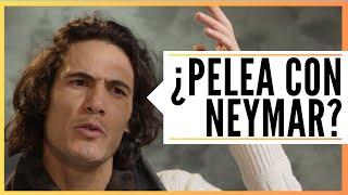 Edinson Cavani REVELA la VERDAD sobre sus PELEAS con Neymar en el PSG