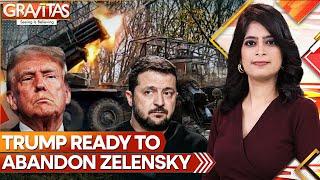 Russia-Ukraine War: Trump Ready To Ditch Zelensky | GRAVITAS | World News | WION