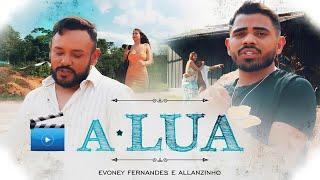 Allanzinho Feat Evoney Fernandes - A Lua ( Video Clip Full HD ) #alua