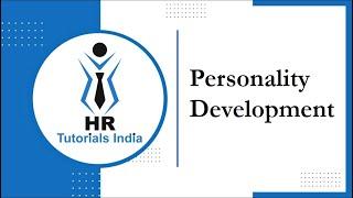 What is Personality Development | Personal Growth | HR Tutorials India | Tips to Develop Personality