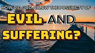 The SHOCKING Truth About Why God Allows Evil and Suffering