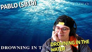 FIRST TIME LISTENING TO PABLO(SB19) 'Drowning in the Water' Official Lyric Video|| ALEX REACTS